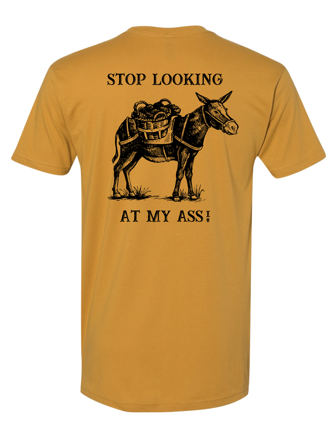 Stop Looking At My Ass Tee